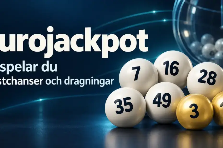 Fem vita och två guldfärgade lotteribollar framför en dragningsmaskin på mörkblå bakgrund, med texten ”Eurojackpot – Så spelar du – Vinstchanser och dragningar”.
