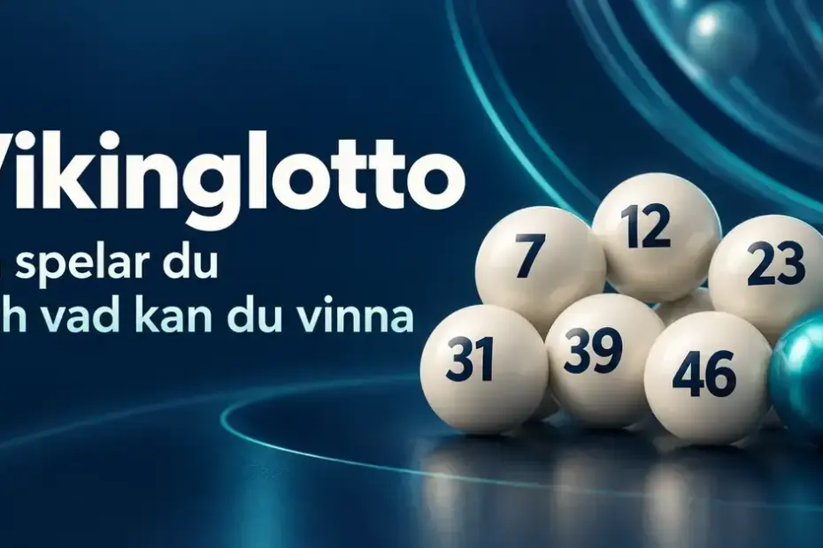 Sex ljusa lottobollar och en turkos boll med Vikingnummer mot en mörkblå bakgrund intill texten ”Vikinglotto – Så spelar du och vad kan du vinna”.